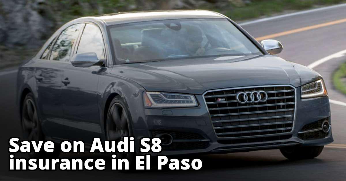 Affordable Audi S8 Insurance in El Paso, TX