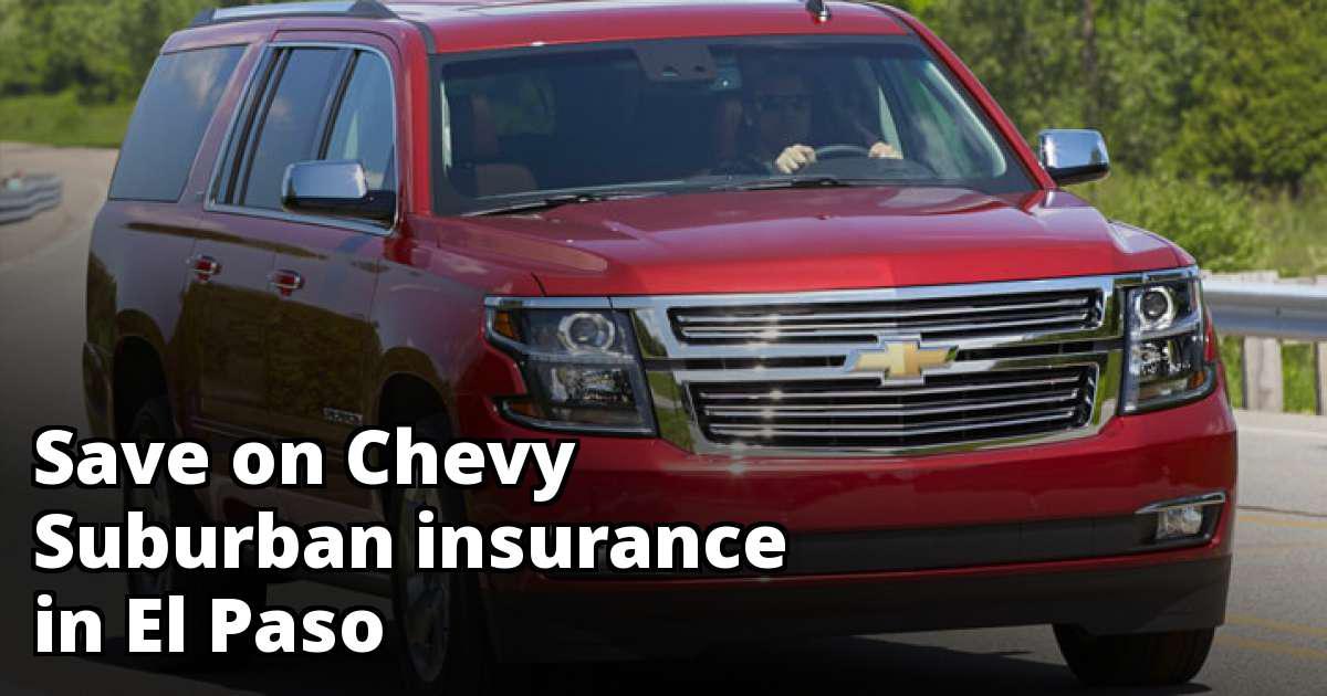 Cheapest Chevy Suburban Insurance in El Paso, TX