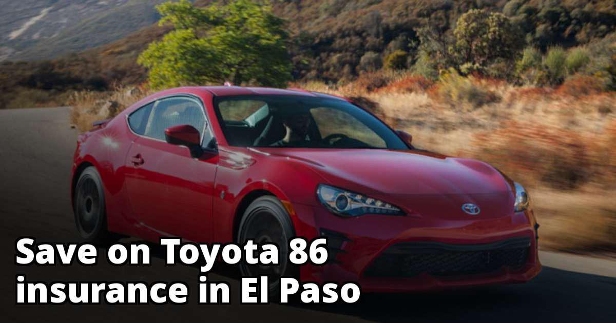 Toyota 86 Insurance Rates in El Paso, TX