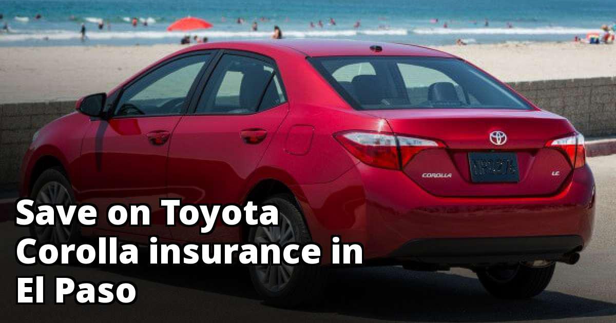 El Paso Texas Toyota Corolla Insurance Rates